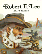Robert E. Lee, Brave Leader