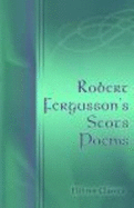 Robert Fergusson\'S Scots Poems