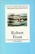 Robert Frost - Frost, Robert, and Moore, Geoffrey (Volume editor)