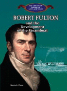 Robert Fulton and the Development of the Steamboat