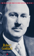 Robert Goddard: Rocket Pioneer