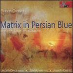 Robert Groslot: Matrix in Persian Blue - Works for & with string quartet
