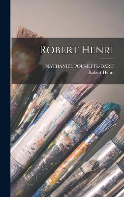 Robert Henri - Pousette-Dart, Nathaniel, and Henri, Robert
