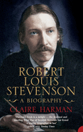 Robert Louis Stevenson: A Biography