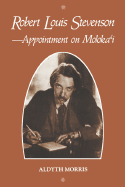 Robert Louis Stevenson: Appointment on Moloka'i - Morris, Aldyth