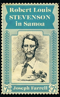 Robert Louis Stevenson in Samoa - Farrell, Joseph