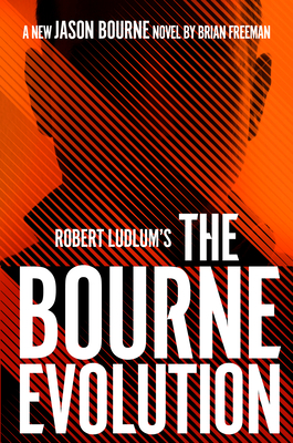 Robert Ludlum's the Bourne Evolution - Freeman, Brian
