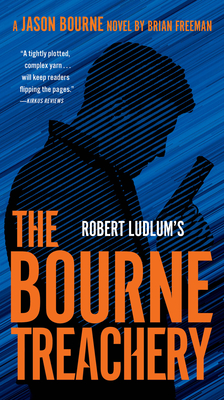 Robert Ludlum's the Bourne Treachery - Freeman, Brian