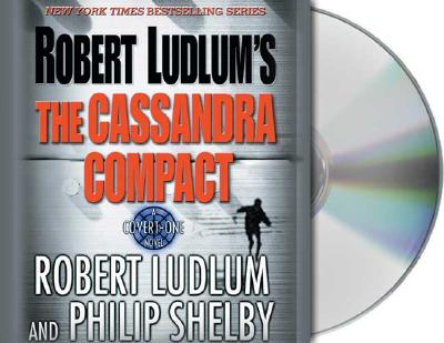 Robert Ludlum's the Cassandra Compact: A Covert-One Novel - Ludlum, Robert, and Shelby, Philip, and Muller, Frank (Read by)