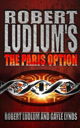 Robert Ludlum's The Paris Option: A Covert-One Novel