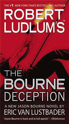 Robert Ludlum's (Tm) the Bourne Deception - Van Lustbader, Eric