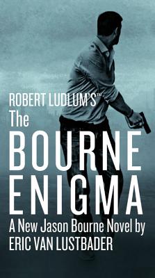 Robert Ludlum's (Tm) the Bourne Enigma - Van Lustbader, Eric