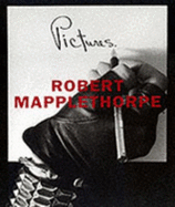 Robert Mapplethorpe Pictures (CL) - Mapplethorpe, Robert, and Sischy, Ingrid (Introduction by)