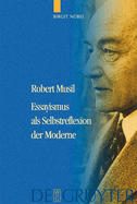 Robert Musil - Essayismus ALS Selbstreflexion Der Moderne