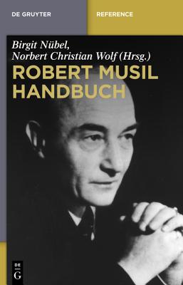 Robert-Musil-Handbuch - N?bel, Birgit (Editor)