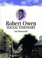 Robert Owen: Owen of New Lanark and New Harmony