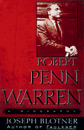 Robert Penn Warren:: A Biography - Blotner, Joseph