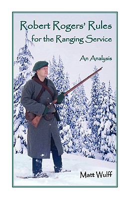 Robert Rogers' Rules for the Ranging Service: An Analysis - Wulff, Matt