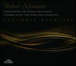 Robert Schumann: Chamber Music for Winds and Pianoforte