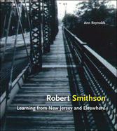 Robert Smithson: Learning from New Jersey and Elsewhere