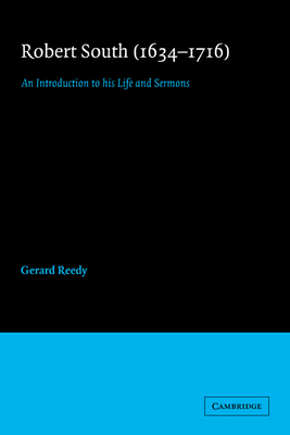 Robert South (1634-1716): An Introduction to his Life and Sermons - Reedy, Gerard