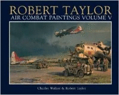 Robert Taylor: Air Combat Paintings - Taylor, Robert