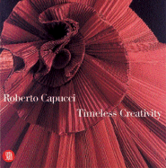 Roberto Capucci: Timeless Creativity