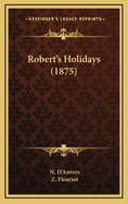 Robert's Holidays (1875)