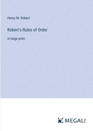 Robert's Rules of Order: in large print