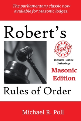 Robert's Rules of Order: Masonic Edition - Poll, Michael R