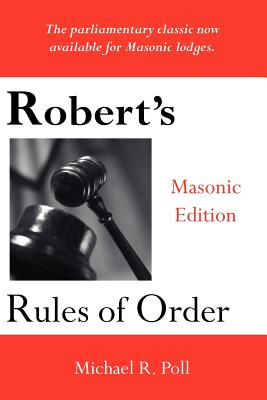 Robert's Rules of Order - Masonic Edition - Poll, Michael R (Revised by)