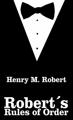 Robert's Rules of Order - Robert, Henry M, III