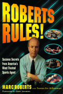 Roberts Rules!: Success Secrets from America's Most Trusted Sports Agent