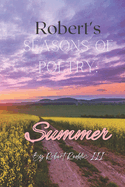 Robert's Seasons of Poetry: Summer: Inspirational Poetry for the Soul