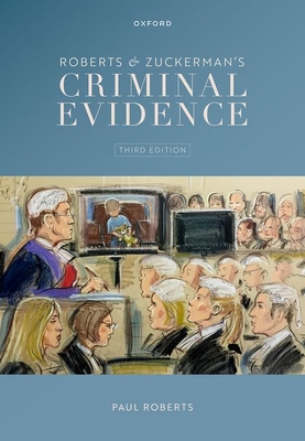 Roberts & Zuckerman's Criminal Evidence - Roberts, Paul, and Zuckerman, Adrian