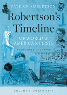 Robertson's Timeline of World & American Firsts: Volume 1