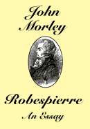 Robespierre: An Essay