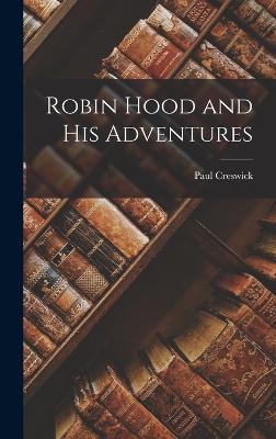 Robin Hood and His Adventures - Creswick, Paul