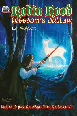 Robin Hood-Freedom's Outlaw - Watson, I a