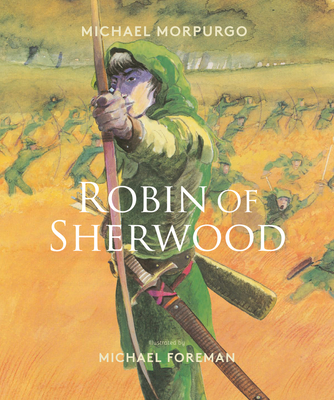 Robin of Sherwood - Morpurgo, Michael, and Foreman, Michael (Artist)