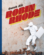 Robin Rhode: Catch Air