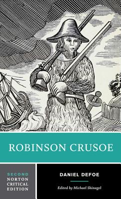 Robinson Crusoe: A Norton Critical Edition - Defoe, Daniel, and Shinagel, Michael, Dean (Editor)