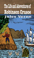 Robinson Crusoe: The Life and Adventures