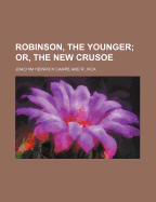 Robinson, the Younger; Or, the New Crusoe