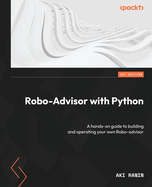 Robo-Advisor with Python: A hands-on guide to building and operating your own Robo-advisor