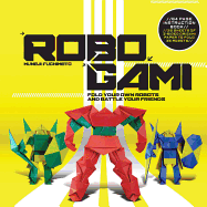 Robogami: Fold Your Own Robots and Battle Your Friends