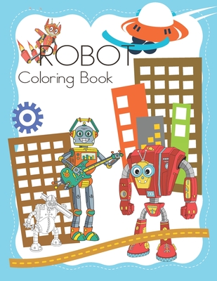 Robot Coloring Book: Coloring Pages for Kids, Adults, Teens, Tweens, Boys, & Girls - Publishers, Penjoy