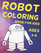 Robot Coloring Book for Kids Ages 4-8: Amazing robot coloring book for kids