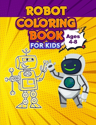 Robot Coloring Book for Kids, Ages 4-8: Ideal for Kids Ages 4-12 - Book, Sun Moon