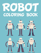 Robot Coloring Book: Robot Coloring And Tracing Activity Book For Children, Awesome Images And Robot Designs To Color